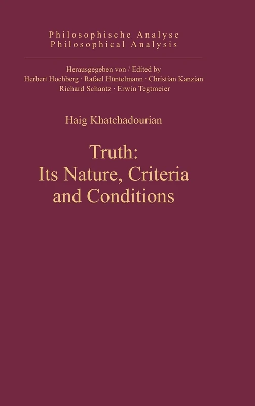 Truth: Its Nature, Criteria and Conditions: 42 (Philosophische Analyse / Philosophical Analysis, 42)