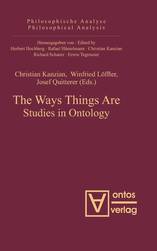 The Ways Things Are: Studies in Ontology: 44 (Philosophische Analyse / Philosophical Analysis, 44)