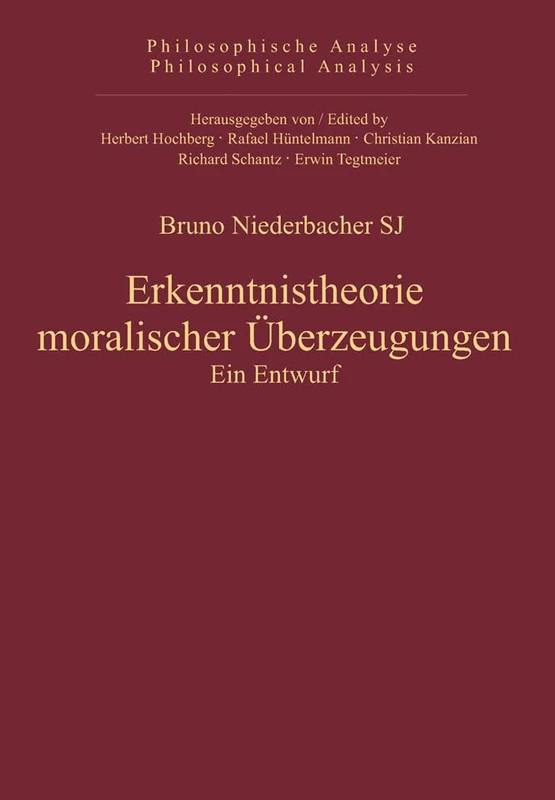 Erkenntnistheorie moralischer Überzeugungen: Ein Entwurf: 45 (Philosophische Analyse / Philosophical Analysis)
