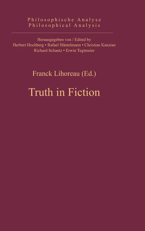 Truth in Fiction: 38 (Philosophische Analyse / Philosophical Analysis, 38)