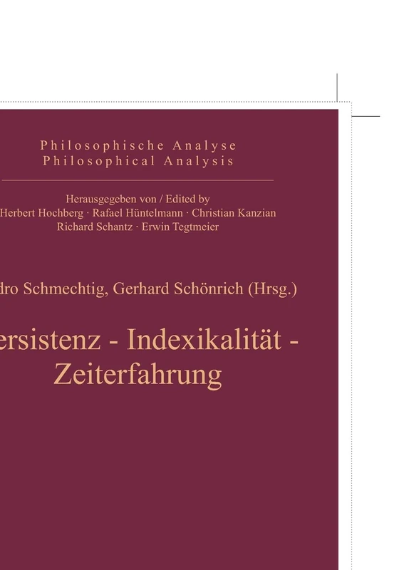Persistenz, Indexikalität, Zeiterfahrung: 39 (Philosophische Analyse / Philosophical Analysis)