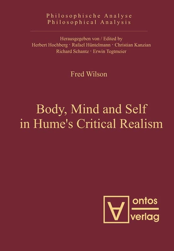 Body, Mind and Self in Hume’s Critical Realism: 22 (Philosophische Analyse / Philosophical Analysis, 22)