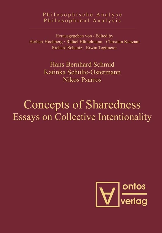 Concepts of Sharedness: Essays on Collective Intentionality: 26 (Philosophische Analyse / Philosophical Analysis, 26)