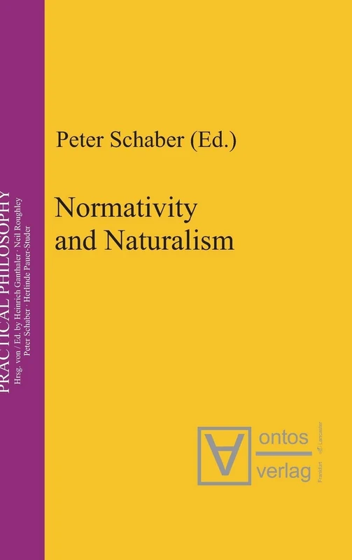 Normativity and Naturalism: 5 (Practical Philosophy, 5)
