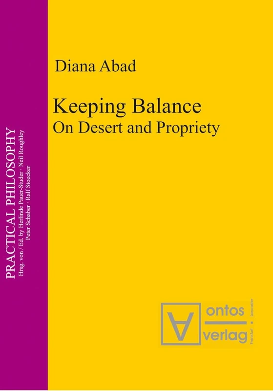 Keeping Balance: On Desert and Propriety: 10 (Practical Philosophy, 10) - Image 1