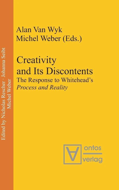 Creativity and Its Discontents: The Response to Whitehead's Process and Reality: 9 (Process Thought, 9)