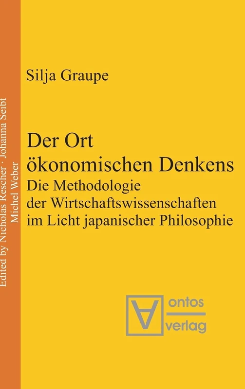 Der Ort ökonomischen Denkens: Die Methodologie Der Wirtschaftswissenschaften Im Licht Japanischer Philosophie: 3 (Process Thought)