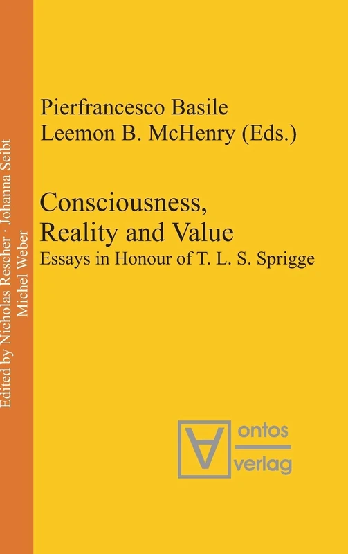 Consciousness, Reality and Value: Essays in Honour of T. L. S. Sprigge: 13 (Process Thought, 13)