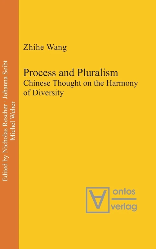 Process and Pluralism: Chinese Thought on the Harmony of Diversity: 23 (Process Thought, 23)