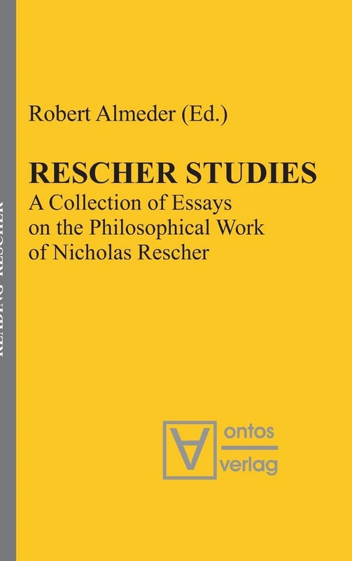 Rescher Studies: A Collection of Essays on the Philosophical Work of Nicholas Rescher: 2 (Reading Rescher, 2)