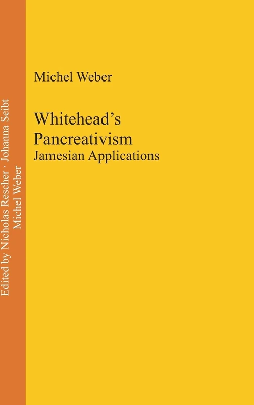 Whitehead's Pancreativism: Jamesian Applications: 8 (Process Thought, 8)