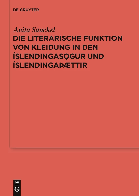 Die literarische Funktion von Kleidung in den Íslendingasögur und Íslendingaþættir: 83 (Ergänzungsbände zum Reallexikon der Germanischen Altertumskunde, 83)