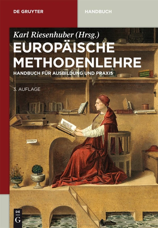 Europäische Methodenlehre: Handbuch Fur Ausbildung Und Praxis (de Gruyter Handbuch)