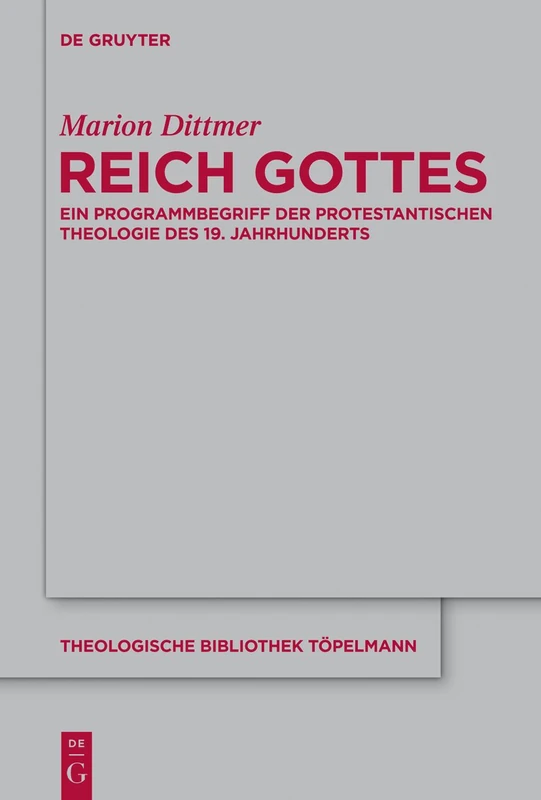 Reich Gottes: Ein Programmbegriff der protestantischen Theologie des 19. Jahrhunderts: 167 (Theologische Bibliothek Topelmann, 167)