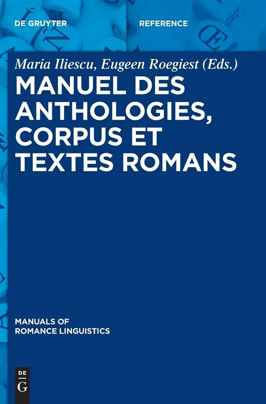 Manuel des anthologies, corpus et textes romans: 7 (Manuals of Romance Linguistics)