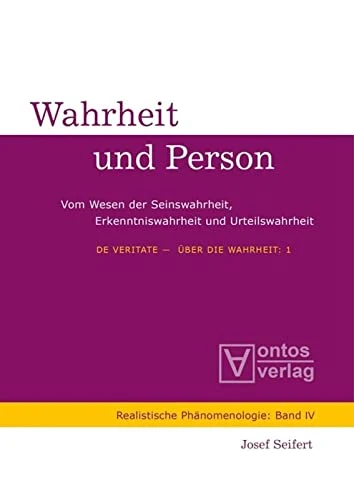 de Veritate - Über Die Wahrheit: 1: Wahrheit Und Person. 2: Der Streit Um Die Wahrheit: 4 (Realistische Phänomenologie / Realist Phenomenology)