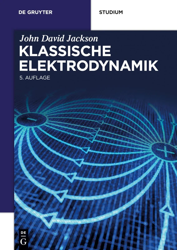 Klassische Elektrodynamik (de Gruyter Studium)