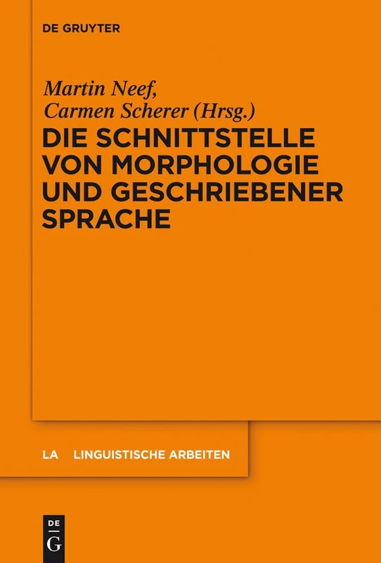 Die Schnittstelle von Morphologie und geschriebener Sprache: 551 (Linguistische Arbeiten)