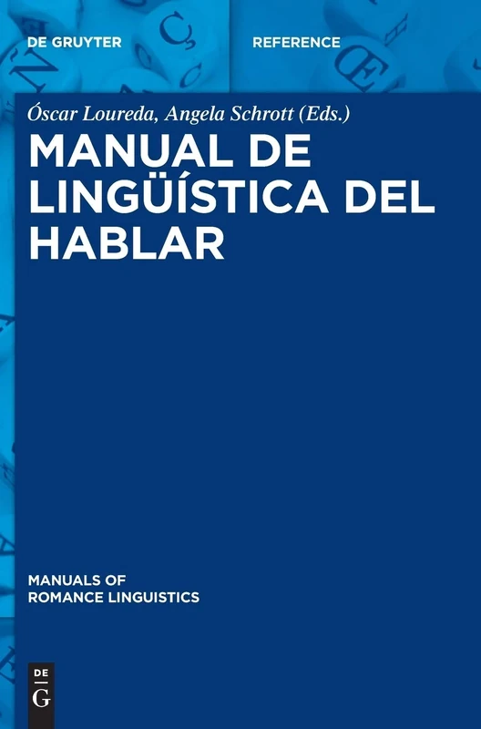 Manual de lingüística del hablar: 28 (Manuals of Romance Linguistics, 28)