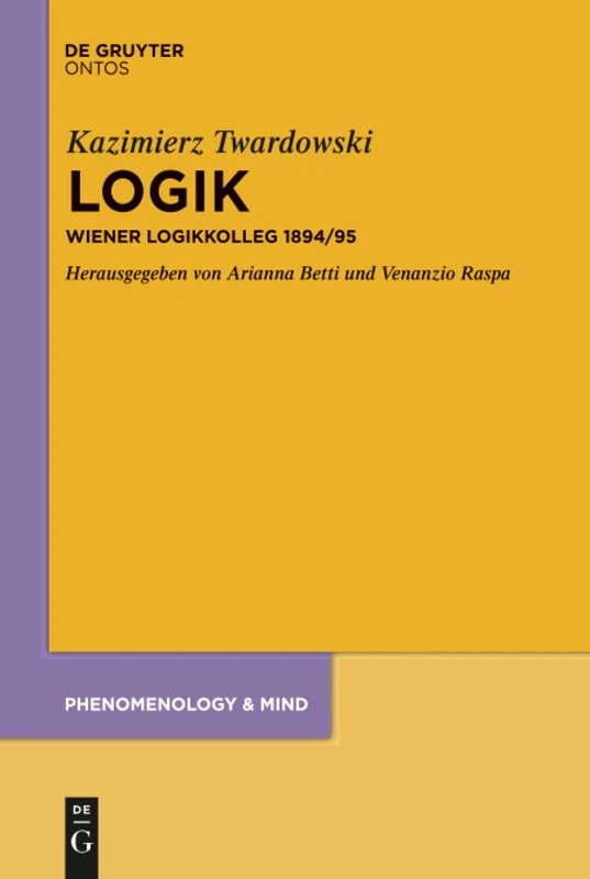 Logik: Wiener Logikkolleg 1894/95: 17 (Phenomenology & Mind, 17)