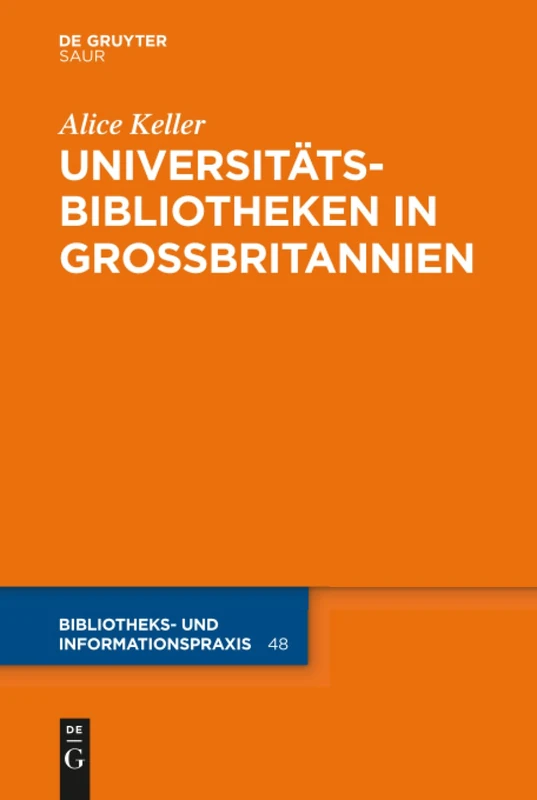 Universitätsbibliotheken in Großbritannien: 48 (Bibliotheks- Und Informationspraxis) - Image 1