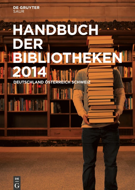 Handbuch Der Bibliotheken 2014 - DE, AT, CH Library Directory