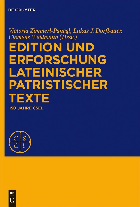 Edition und Erforschung lateinischer patristischer Texte: 150 Jahre CSEL: [EXTRA SER (Corpus Scriptorum Ecclesiasticorum Latinorum, [Extra Seriem])