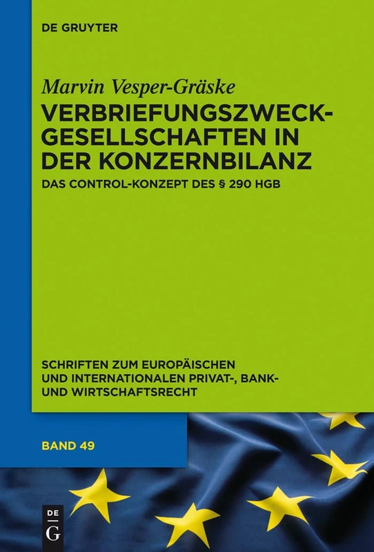 Verbriefungszweckgesellschaften in der Konzernbilanz: Das Control-Konzept des § 290 HGB: 49 (Schriften zum Europäischen und Internationalen Privat-, Bank- und Wirtschaftsrecht, 49) - Image 1