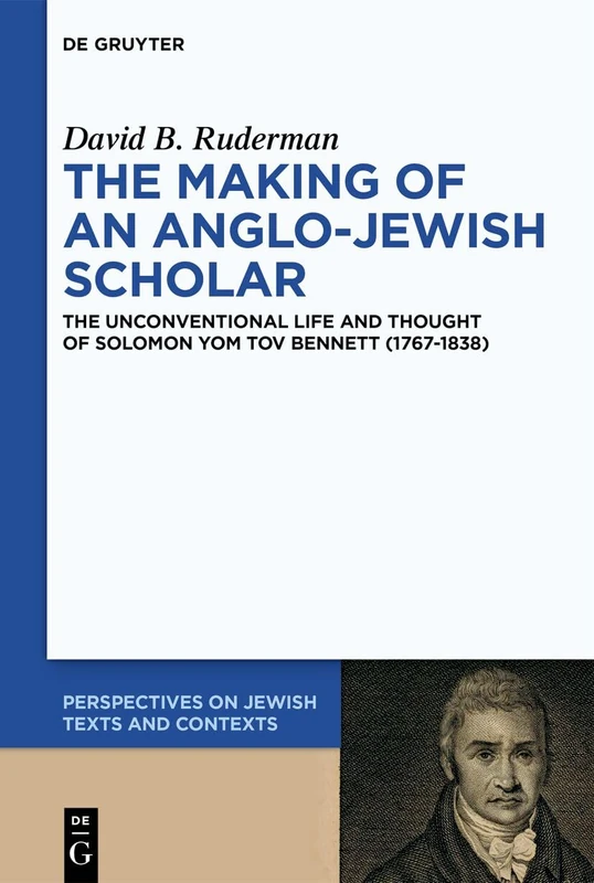 The Making of an Anglo-Jewish Scholar: The Unconventional Life and Thought of Solomon Yom Tov Bennett (1767–1838): 29 (Perspectives on Jewish Texts and Contexts, 29) - Image 1