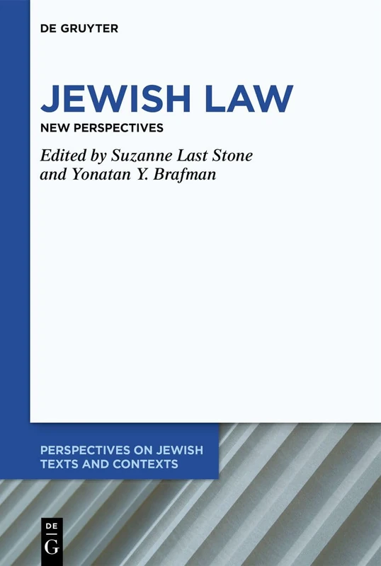 Jewish Law: New Perspectives: 26 (Perspectives on Jewish Texts and Contexts, 26)