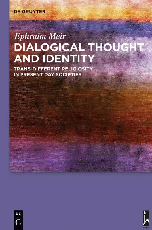 Dialogical Thought and Identity: Trans-Different Religiosity in Present Day Societies
