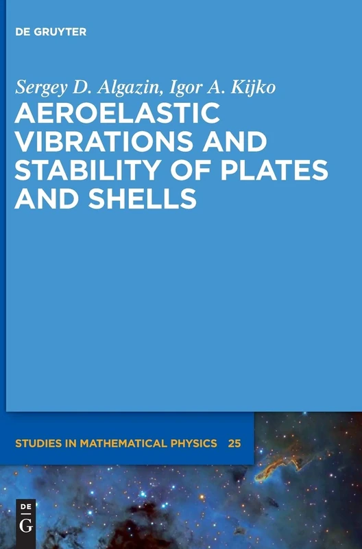 Aeroelastic Vibrations and Stability of Plates and Shells (De Gruyter Studies in Mathematical Physics): 25
