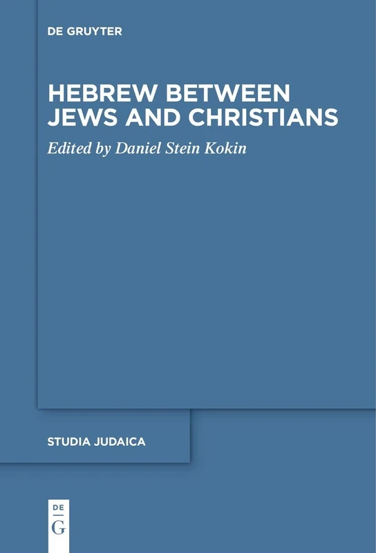 Hebrew between Jews and Christians: 77 (Studia Judaica, 77)