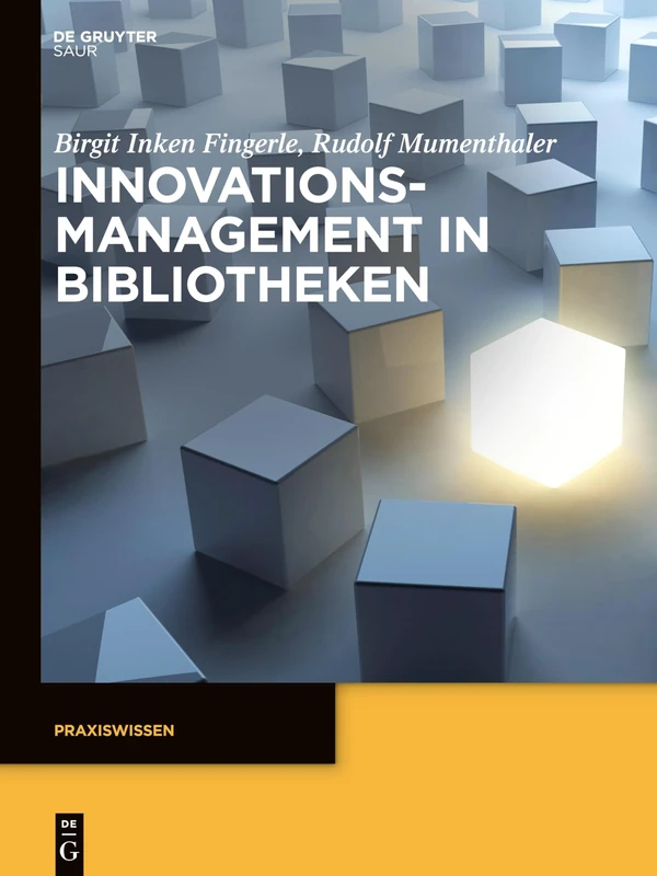 Innovationsmanagement in Bibliotheken (Praxiswissen)