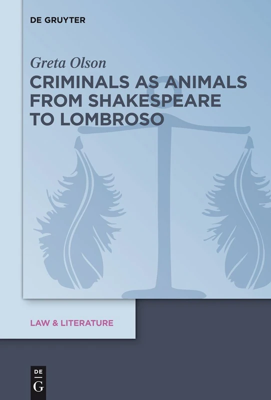 Criminals as Animals from Shakespeare to Lombroso: 8 (Law & Literature, 8) - Image 1