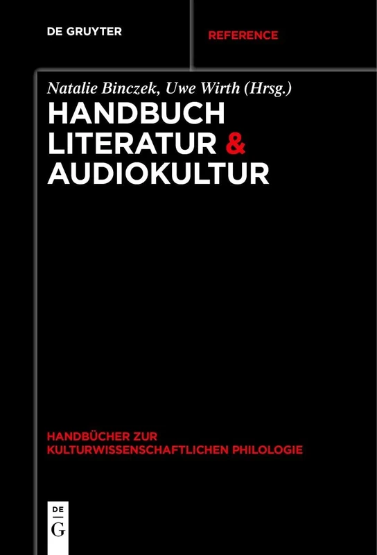 Handbuch Literatur & Audiokultur: 10 (Handbücher zur kulturwissenschaftlichen Philologie, 10)