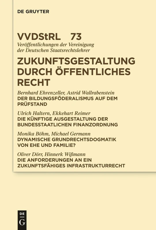 Zukunftsgestaltung durch Öffentliches Recht: Referate Und Diskussionen Auf Der Tagung Der Vereinigung Der Deutschen Staatsrechtslehrer in Greifswald ... Der Vereinigung Der Deutschen Staatsrecht)