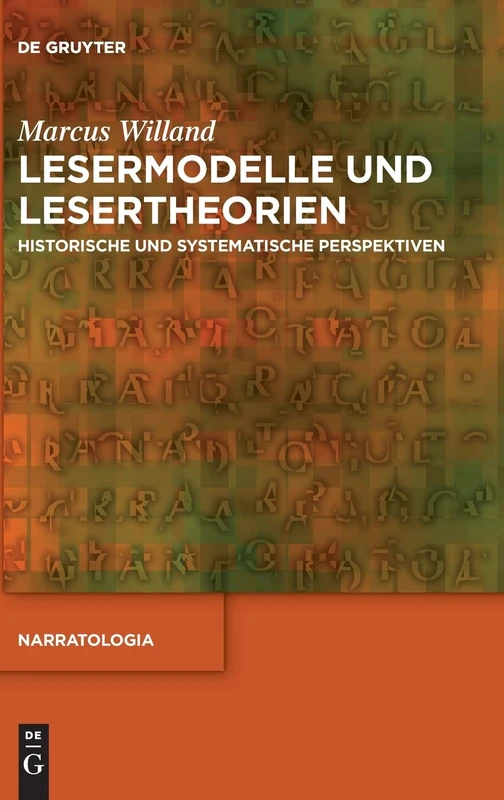 Lesermodelle und Lesertheorien: Historische und systematische Perspektiven: 41 (Narratologia)
