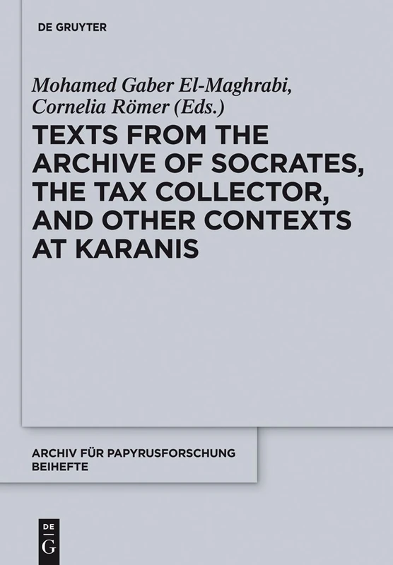 Texts from the "Archive" of Socrates, the Tax Collector, and Other Contexts at Karanis: P. Cair. Mich. II (Archiv Fur Papyrusforschung Und Verwandte Gebiete - Beihefte): 35