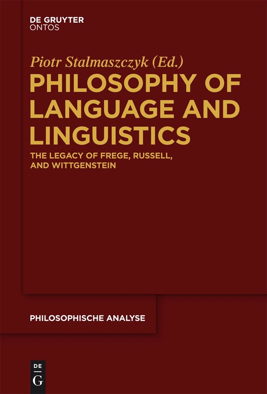 De Gruyter Philosophy of Language and Linguistics - Volume 53