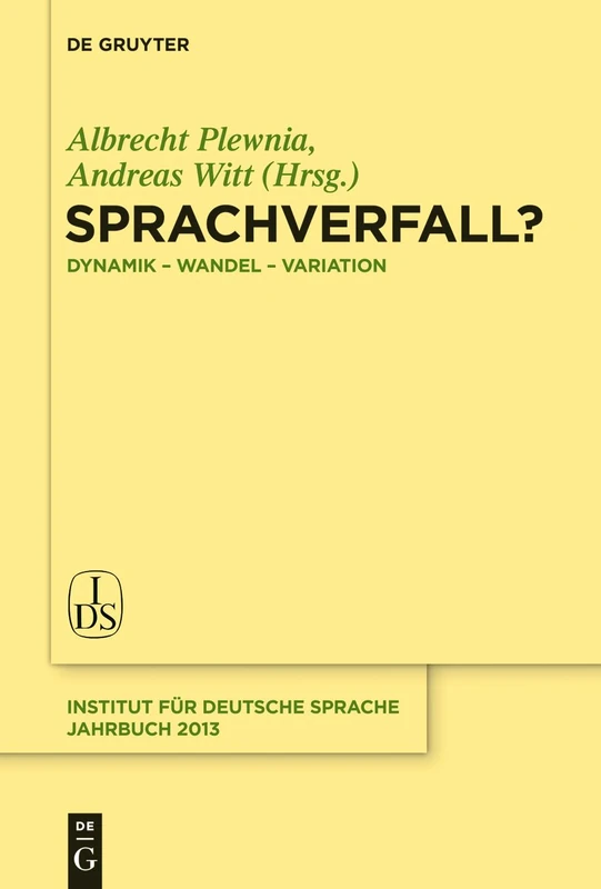 Sprachverfall?: Dynamik-Wandel-Variation: 2013 (Jahrbuch Des Instituts Für Deutsche Sprache)