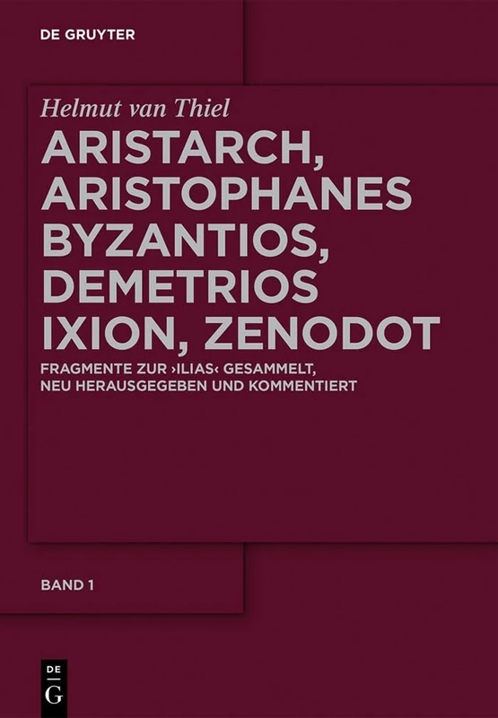De Gruyter Aristarchus & Zenodot Fragmente Zur Ilias - Vol 4