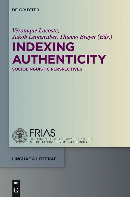 Indexing Authenticity: Sociolinguistic Perspectives: 39 (linguae & litterae, 39)