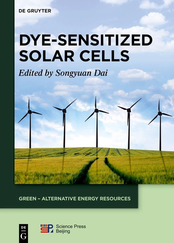 Dye-sensitized Solar Cells: 7 (GREEN – Alternative Energy Resources, 7)