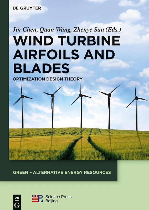 Wind Turbine Airfoils and Blades: Optimization Design Theory (GREEN - Alternative Energy Resources): 3