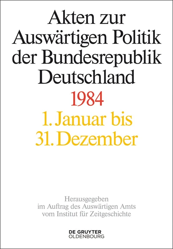 Akten Zur Auswärtigen Politik Der Bundesrepublik Deutschland 1984