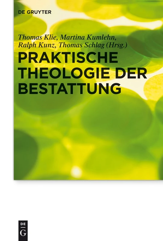 Praktische Theologie der Bestattung: 17 (Praktische Theologie Im Wissenschaftsdiskurs)