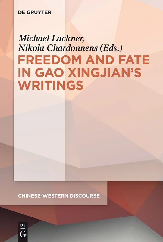 Polyphony Embodied - Freedom and Fate in Gao Xingjian's Writings: 1 (Chinese-Western Discourse, 1)