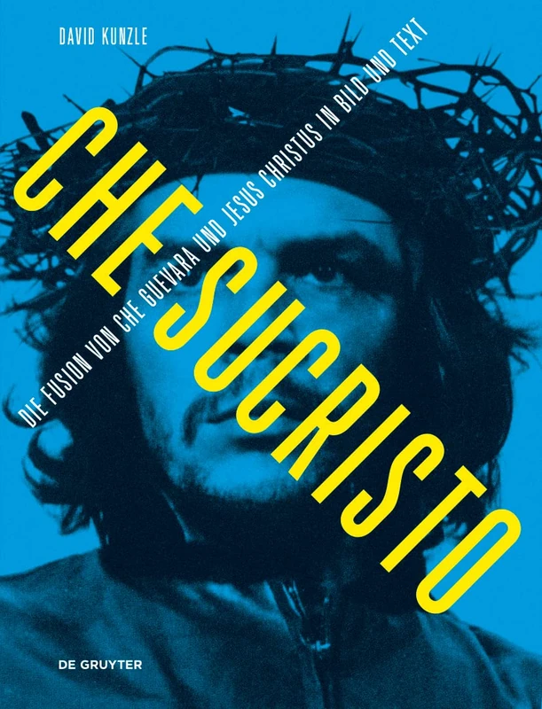 Chesucristo: Die Fusion von Che Guevara und Jesus Christus in Bild und Text: 20/21 (Zurich Studies in the History of Art, 20/21) - Image 1
