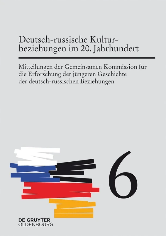 Deutsch-russische Kulturbeziehungen im 20. Jahrhundert. Einflüsse und Wechselwirkungen: 6